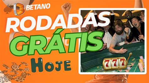 rodadas gratis betano hoje